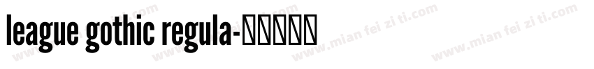 league gothic regula字体转换